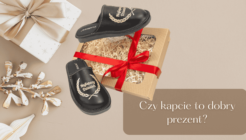 Czy kapcie to dobry prezent?