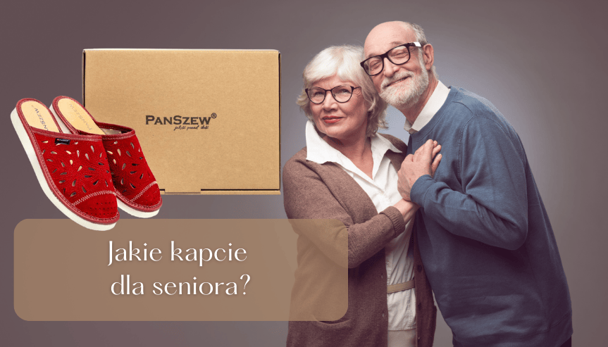 Jakie kapcie dla seniora? jak wybrać stabilne i wygodne obuwie domowe dla osoby starszej?